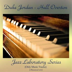 Duke Jordan&Hall Overton《Sometimes I'm Happy(Remastered 2016)》[MP3_LRC]