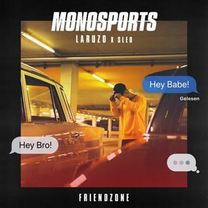 Monosports&Laruzo&Sleo《Friendzone》[MP3_LRC]