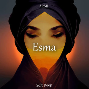 Arsh&Soft Deep - Esma
