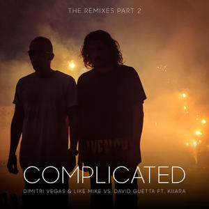 Dimitri Vegas And Like Mike&David Guetta&Kiiara《Complicated(Fareoh Remix)》[MP3_LRC]