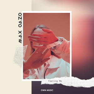 Max Oazo - Feeling Me