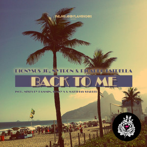 Dionysus Jr.&Nytron&Ricardo Estrella《Back To Me(Pammin Remix)》[MP3_LRC]