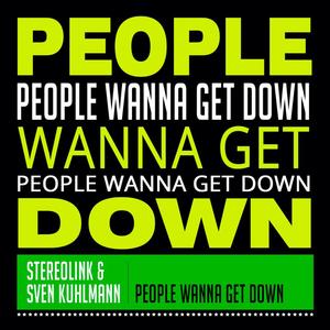 Stereolink&Sven Kuhlmann《People Wanna Get Down(Extended Club Mix)》[MP3_LRC]