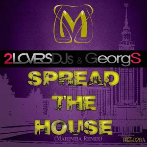 2LOVERS&GeorgS《Spread The House(Marimba Remix)》[MP3_LRC]