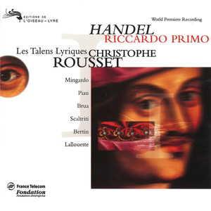 Claire Brua&Les Talens Lyriques&Christophe Rousset《Handel: Riccardo Primo, Rè d'Inghilterra / Act 2: Quel gelsomino, che imperla il prato》[MP3_LRC]