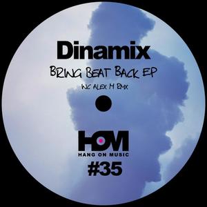 Dinamix《Bring Beat Back!(Original Mix)》[MP3_LRC]