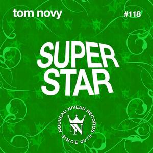 Tom Novy《Superstar(Twism & B3Rao Timeless Radio Edit)》[MP3_LRC]