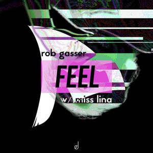 Rob Gasser&Miss Lina《Feel》[MP3_LRC]