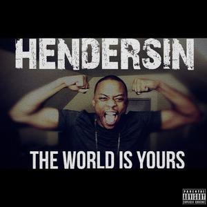 Hendersin - The World Is Yours