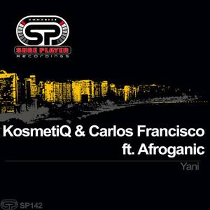 KosmetiQ&Carlos Francisco&Afroganic《Yani(Afro Bounce Mix)》[MP3_LRC]