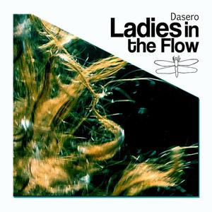 Dasero《Ladies in the Flow》[MP3_LRC]