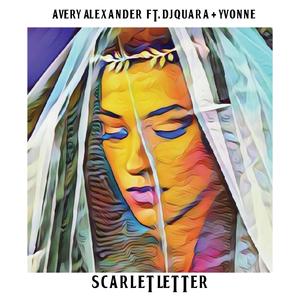 Avery Alexander&Djquara&Yvonne《Scarlet Letter(feat. Djquara & Yvonne)》[MP3_LRC]