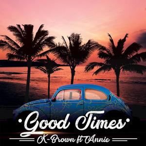 K-Brown&Annie《Good Times》[MP3_LRC]