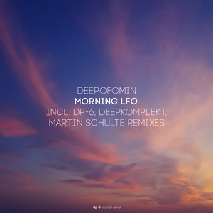 Deepofomin&DP-6《Morning LFO(DP-6 Rising Dub)》[MP3_LRC]