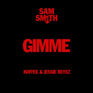 Sam Smith&Koffee&Jessie Reyez《Gimme》[MP3_LRC]