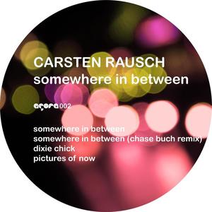 Carsten rausch《Somewhere in Between(Chase Buch Remix)》[MP3_LRC]