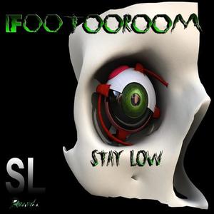 FooTooRoom《Stay Low》[MP3_LRC]