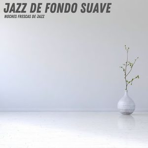 Jazz De Fondo Suave - Los Datos Nunca llegaron