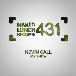 Kevin Call《My Show(Original Mix)》[MP3_LRC]