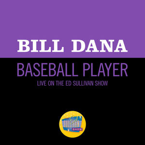 Bill Dana《Baseball Player(Live On The Ed Sullivan Show, October 19, 1969)》[MP3_LRC]