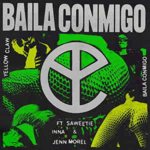 Yellow Claw&Saweetie&Inna&Jenn Morel《Baila Conmigo》[MP3_LRC]