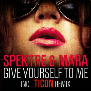 Mara&spektre《Give Yourself to Me(Ticon Night Mix)》[MP3_LRC]