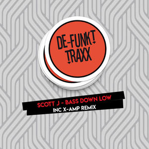 Scott J《Bass Down Low(X-AMP Remix)》[MP3_LRC]