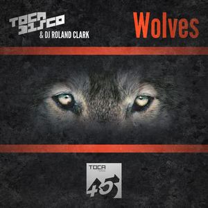 Tocadisco&DJ Roland Clark《Wolves(口白)》[MP3_LRC]