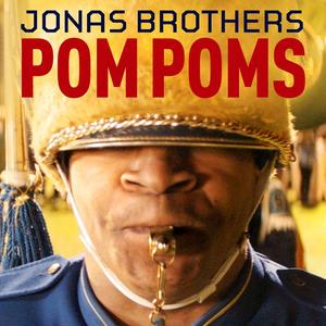 Jonas Brothers《Pom Poms》[MP3_LRC]