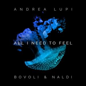 Andrea Lupi&Spee&Manu《All I Need To Feel(Bovoli & Naldi Tropical House Remix)》[MP3_LRC]