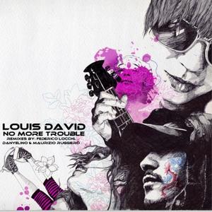Louis David - No More Trouble