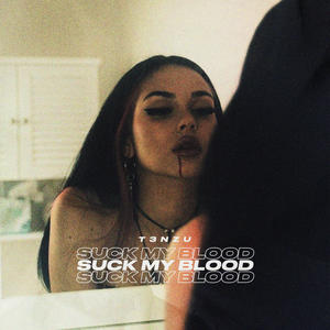 T3nzu《Suck My Blood (slowed + reverb)(Explicit)》[MP3_LRC]