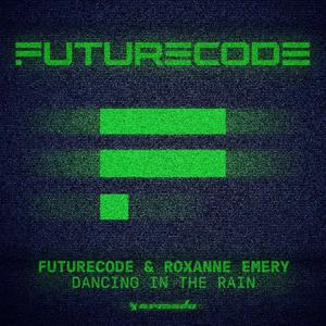 FUTURECODE&Roxanne Emery《Dancing In The Rain》[MP3_LRC]