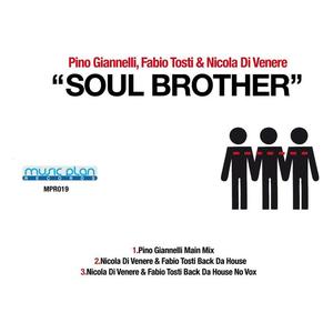 Pino Giannelli&Fabio Tosti&Nicola Di Venere《Soul Brother(Pino Giannelli Main Mix)》[MP3_LRC]