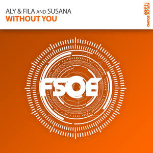 Aly & FILA&Susana&Mohamed Ragab《Without You(Mohamed Ragab Remix)》[MP3_LRC]