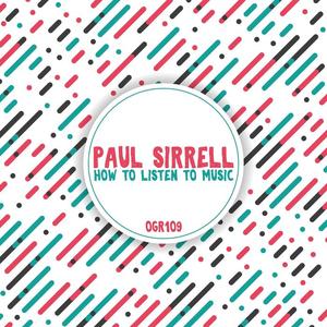 Paul Sirrell《How To Listen To Music(Original Mix)》[MP3_LRC]