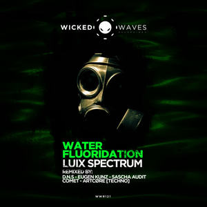 Luix Spectrum&D.N.S《Water Fluoridation(D.N.S Remix)》[MP3_LRC]