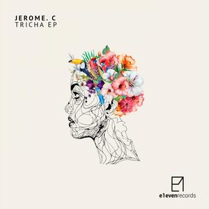 Jerome.c《Tricha(Original Mix)》[MP3_LRC]