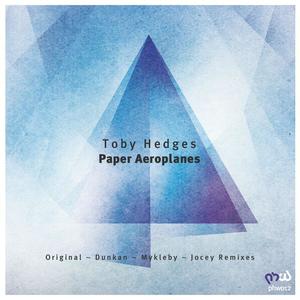 Toby Hedges《Paper Aeroplanes(Dunkan Remix)》[MP3_LRC]