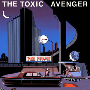 The Toxic Avenger&Andrew Huang - Edge of Time