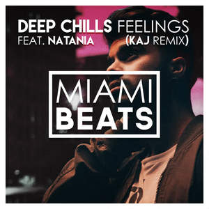 Deep Chills&Natania《Feelings(KAJ Remix)》[MP3_LRC]