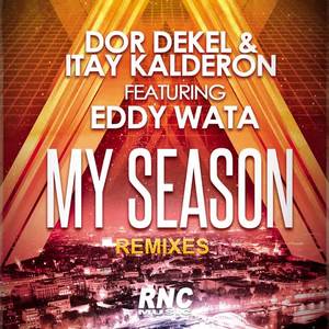 Dor Dekel&Itay Kalderon&Eddy Wata《My Season(Eitan Carmi Remix)》[MP3_LRC]