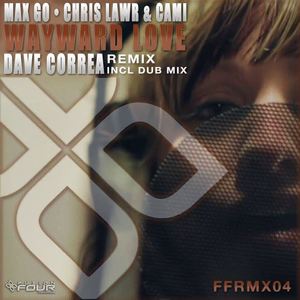 Max Go&Chris Lawr&Cami《Wayward Love(Dave Correa Dub Remix)》[MP3_LRC]