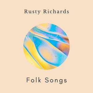 Rusty Richards《I Gave My Love a Cherry》[MP3_LRC]