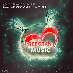 Max Freegrant&Slow Fish《Lost In You(Original Mix)》[MP3_LRC]