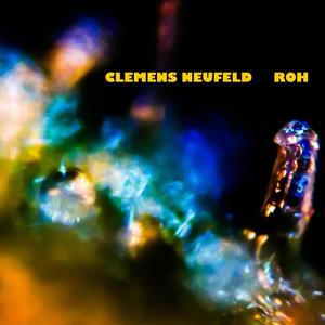 Clemens Neufeld《Roh》[MP3_LRC]