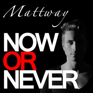 Mattway&Simon de Jano《Now or Never(Simon De Jano Remix)》[MP3_LRC]