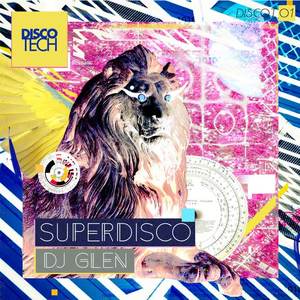 DJ Glen《Superdisco(Original Mix)》[MP3_LRC]