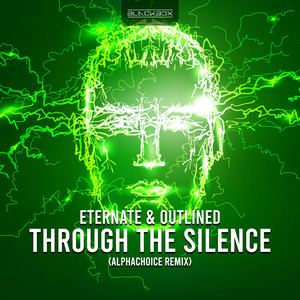 Eternate&Outlined&Alphachoice《Through The Silence(Alphachoice Remix)》[MP3_LRC]