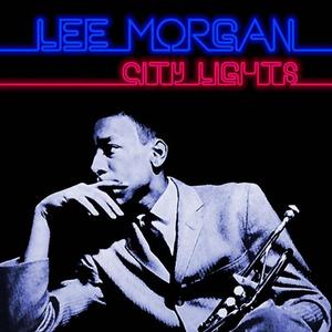 Lee Morgan - City Lights